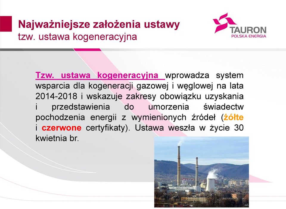 węglowej na lata 2014-2018 i wskazuje zakresy obowiązku uzyskania i