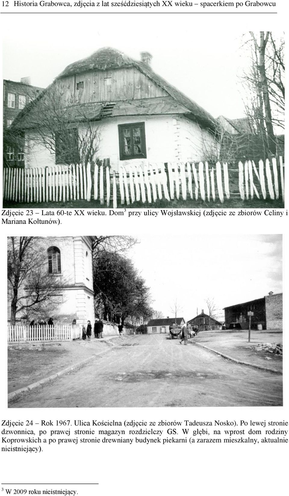 Ulica Kościelna (zdjęcie ze zbiorów Tadeusza Nosko). Po lewej stronie dzwonnica, po prawej stronie magazyn rozdzielczy GS.