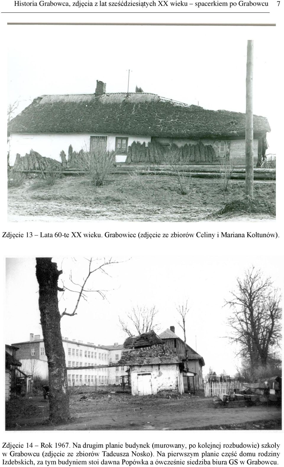 Na drugim planie budynek (murowany, po kolejnej rozbudowie) szkoły w Grabowcu (zdjęcie ze zbiorów Tadeusza