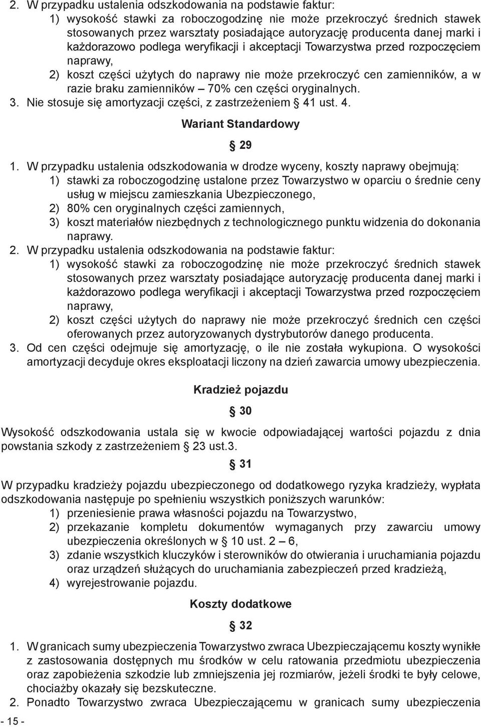 Nie stosuje się amortyzacji części, z zastrzeżeniem 41 ust. 4. - 15 - Wariant Standardowy 29 1.