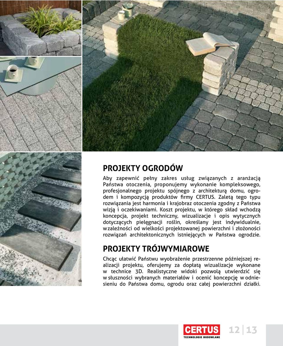 Koszt projektu, w którego skład wchodzą koncepcja, projekt techniczny, wizualizacje i opis wytycznych dotyczących pielęgnacji roślin, określany jest indywidualnie, w zależności od wielkości