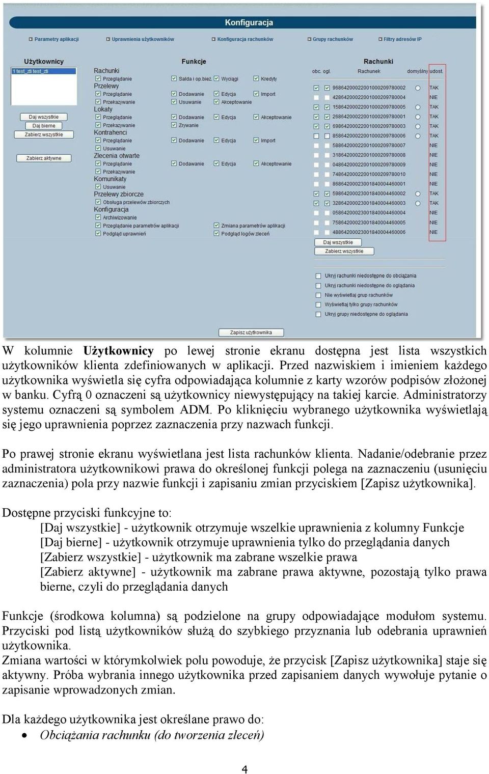 Administratorzy systemu oznaczeni są symbolem ADM. Po kliknięciu wybranego użytkownika wyświetlają się jego uprawnienia poprzez zaznaczenia przy nazwach funkcji.