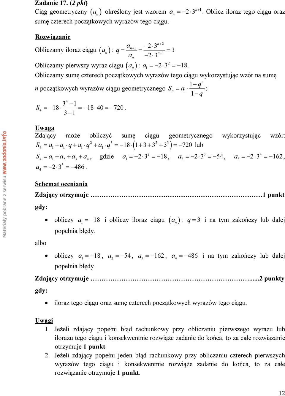 geometrycznego wykorzystując wzór: S 4 q q q 8 0 lub S4 4, gdzie 4 486 Schemt ocenini 8, 4, 4 6, Zdjący otrzymuje punkt obliczy 8 popełni błędy i obliczy ilorz ciągu : q i n tym zkończy lub dlej