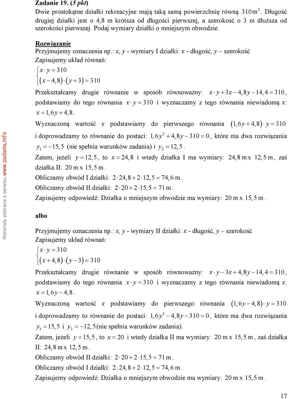 równowżny: x y x 4,8y 4, 4 0, podstwimy do tego równni x y 0 i wyznczmy z tego równni niewidomą x: x, 6y 4,8 Wyznczoną wrtość x podstwimy do pierwszego równni,6 y 4,8 y 0 i doprowdzmy to równnie do