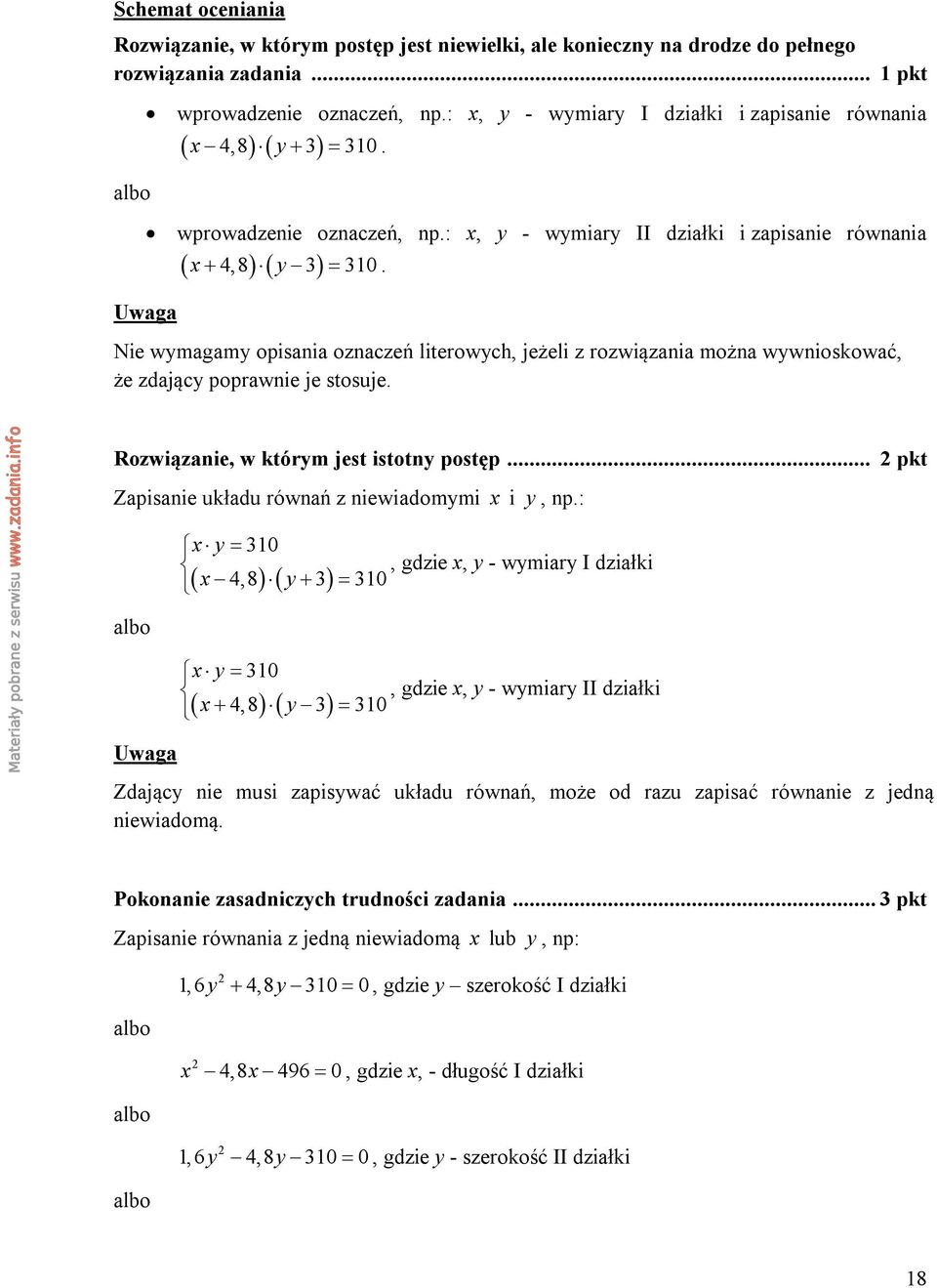 którym jest istotny postęp pkt Zpisnie ukłdu równń z niewidomymi x i y, np: Uwg x y 0, gdzie x, y - wymiry I dziłki x 4,8 y 0 x y 0, gdzie x, y - wymiry II dziłki x 4,8 y 0 Zdjący nie musi zpisywć
