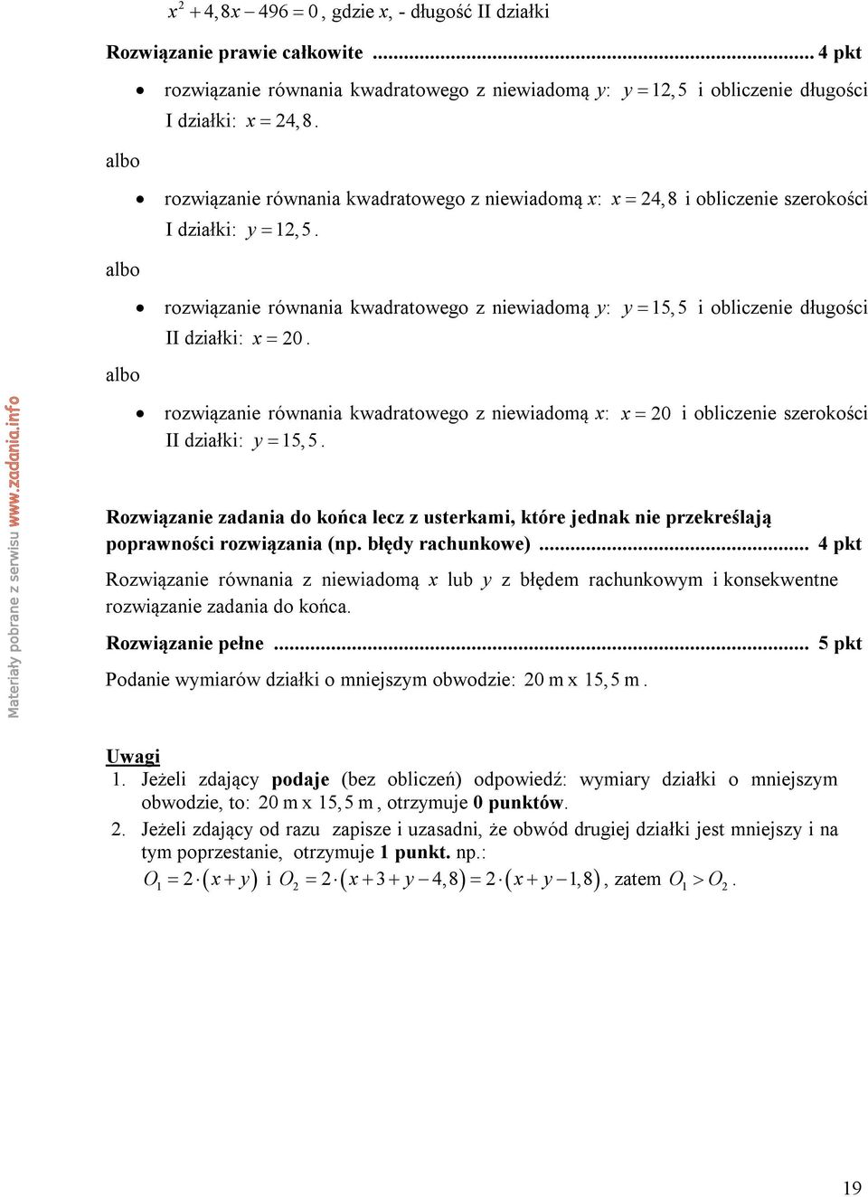 obliczenie szerokości II dziłki: y, Rozwiąznie zdni do końc lecz z usterkmi, które jednk nie przekreślją poprwności rozwiązni (np błędy rchunkowe) 4 pkt Rozwiąznie równni z niewidomą x lub y z błędem