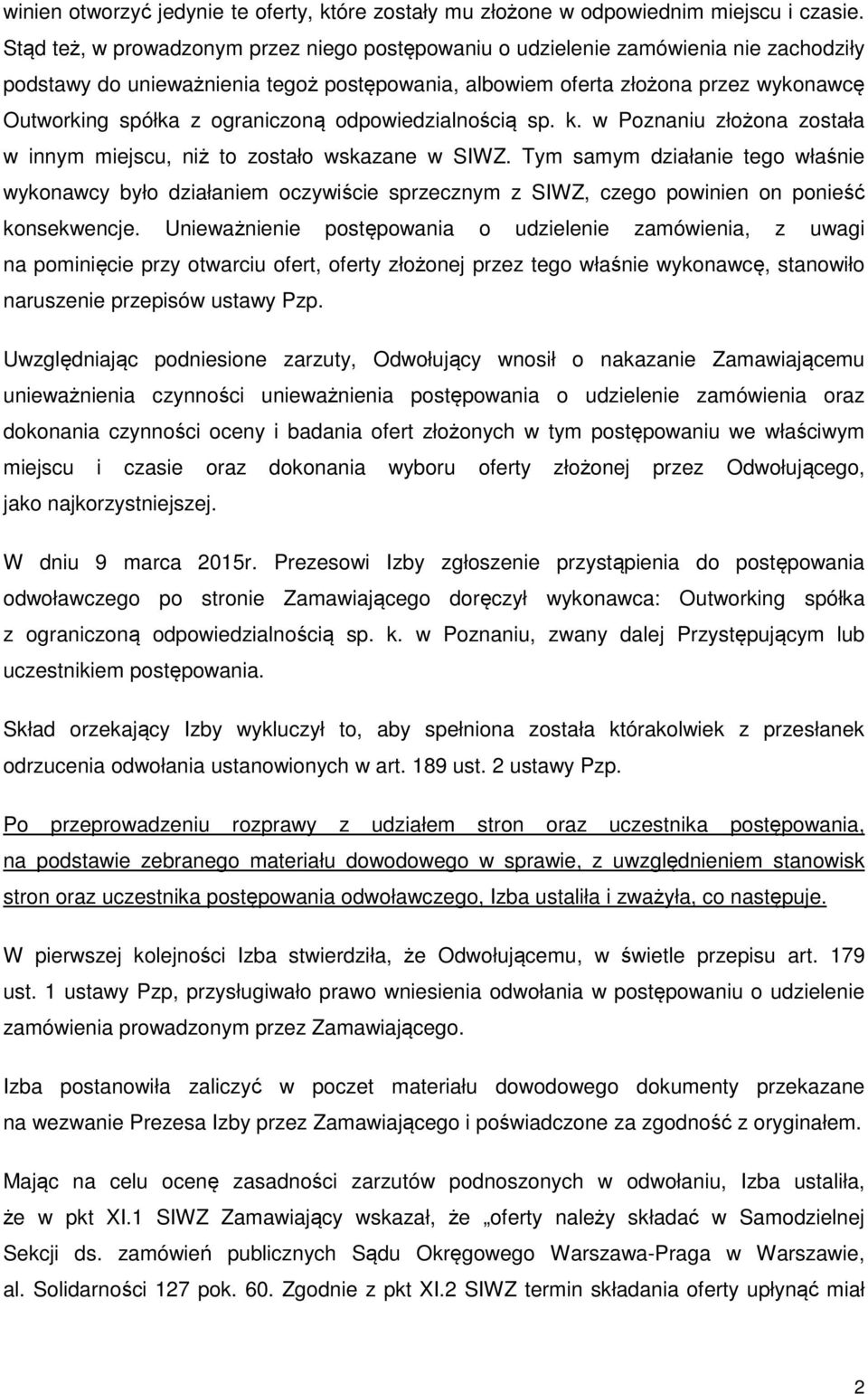 ograniczoną odpowiedzialnością sp. k. w Poznaniu złożona została w innym miejscu, niż to zostało wskazane w SIWZ.