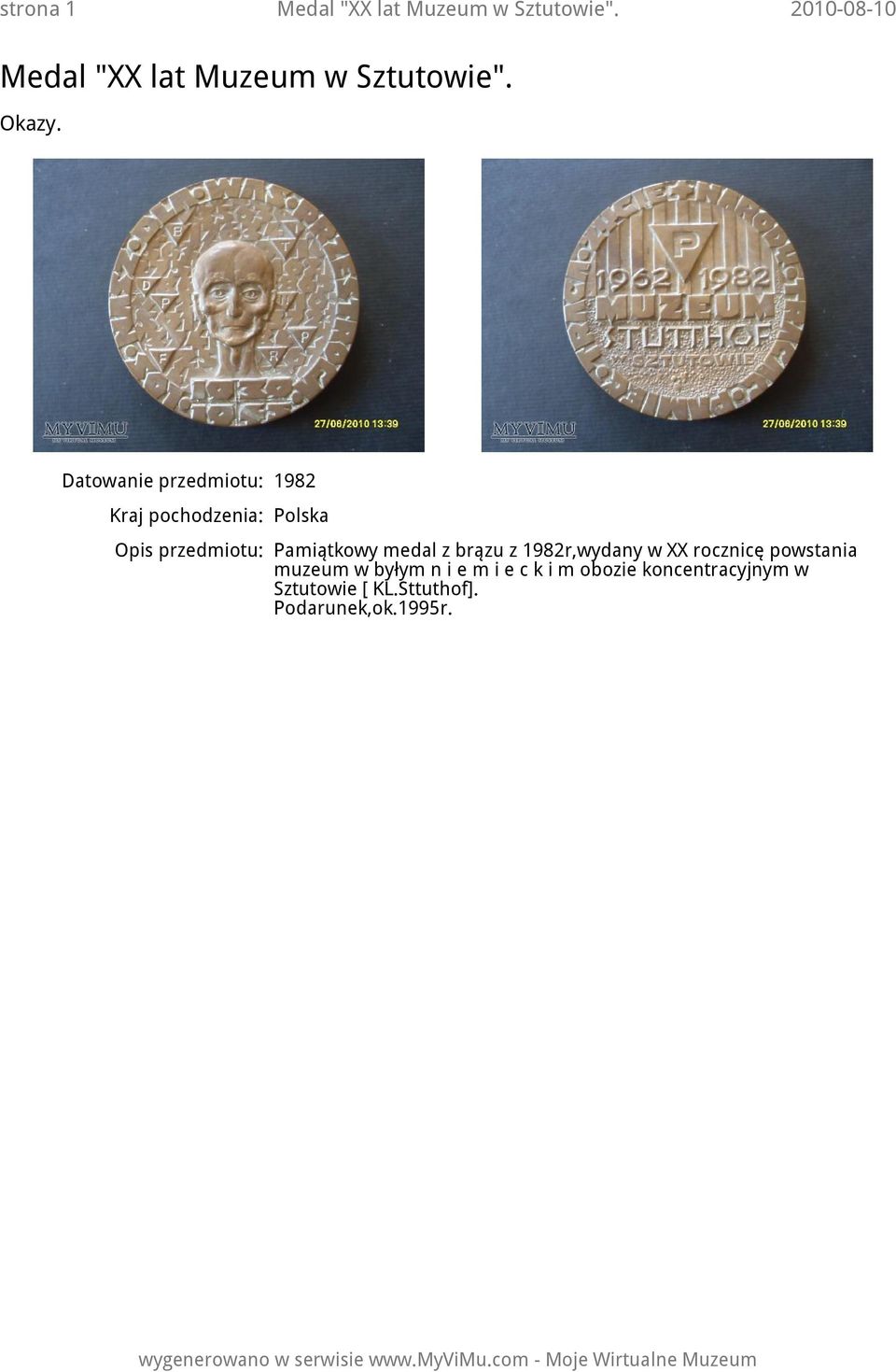 Datowanie przedmiotu: 1982 Opis przedmiotu: Pamiątkowy medal z brązu z