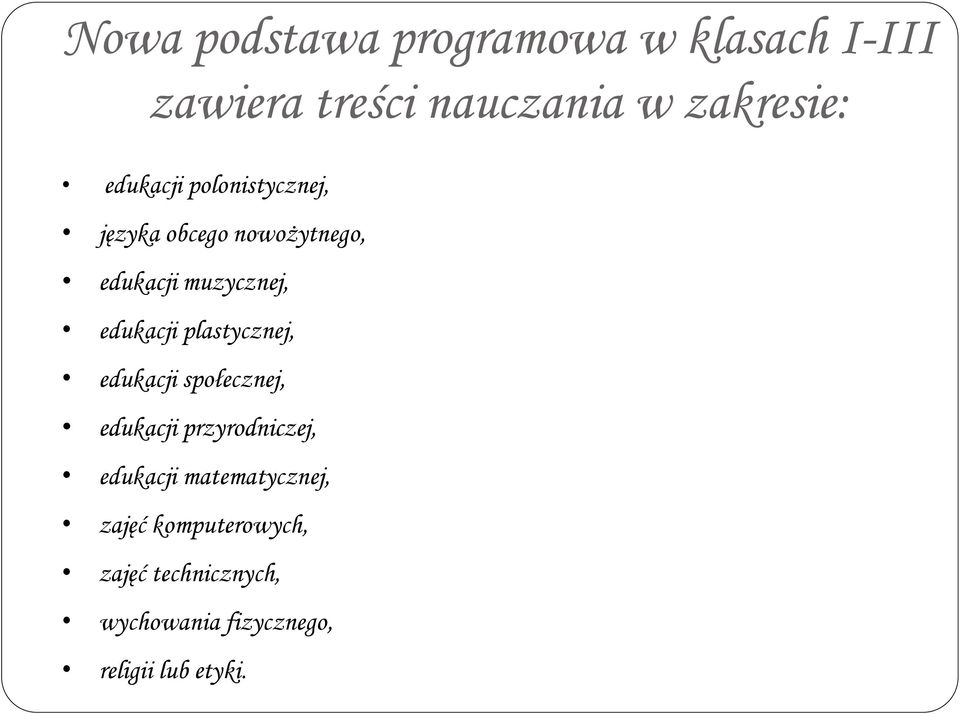 plastycznej, edukacji społecznej, edukacji przyrodniczej, edukacji