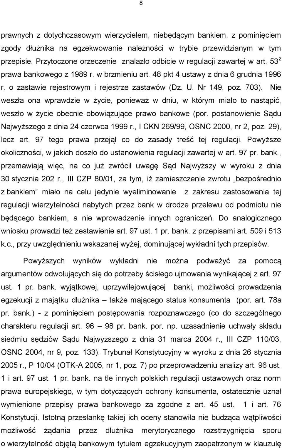 o zastawie rejestrowym i rejestrze zastawów (Dz. U. Nr 149, poz. 703).