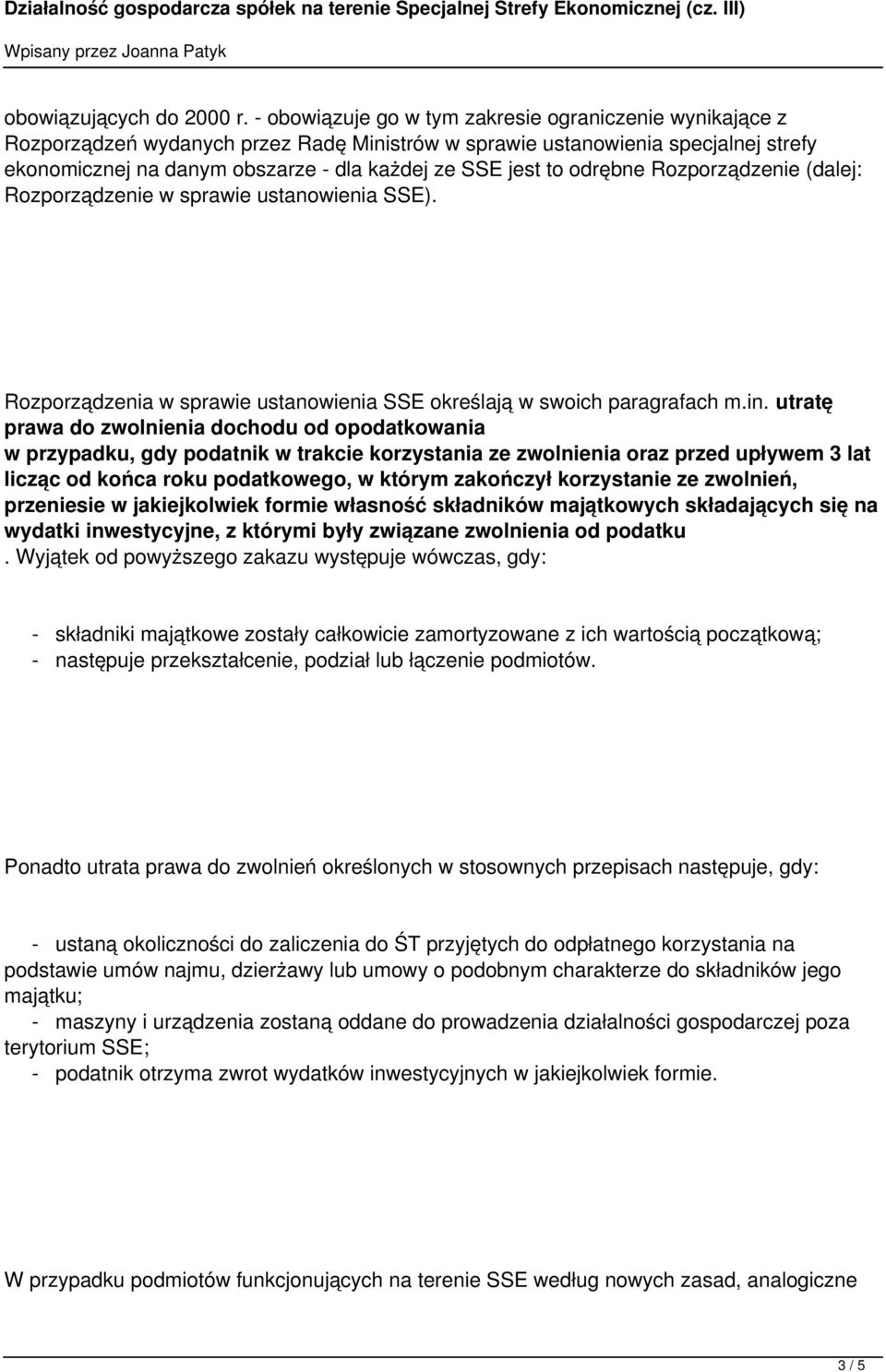 odrębne Rozporządzenie (dalej: Rozporządzenie w sprawie ustanowienia SSE). Rozporządzenia w sprawie ustanowienia SSE określają w swoich paragrafach m.in.