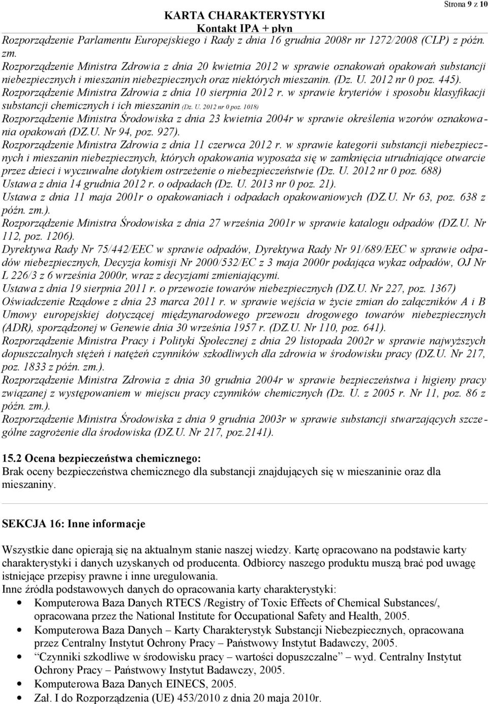 Rozporządzenie Ministra Zdrowia z dnia 10 sierpnia 2012 r. w sprawie kryteriów i sposobu klasyfikacji substancji chemicznych i ich mieszanin (Dz. U. 2012 nr 0 poz.