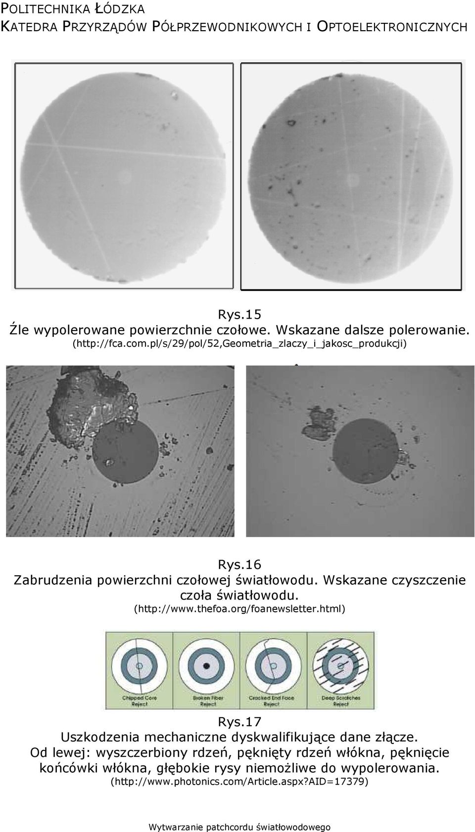 Wskazane czyszczenie czoła światłowodu. (http://www.thefoa.org/foanewsletter.html) Rys.