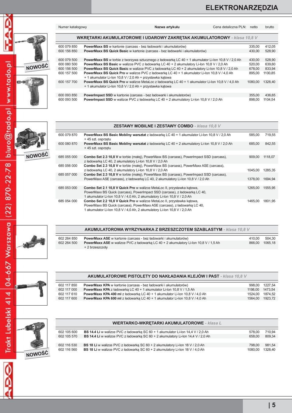 Li-Ion 10,8 V / 2,0 Ah 600 080 500 PowerMaxx BS Basic w walizce PVC z ładowarką LC 40 + 2 akumulatory Li-Ion 10,8 V / 2,0 Ah 600 156 500 PowerMaxx BS Quick Basic w walizce PVC z ładowarką LC 40 + 2