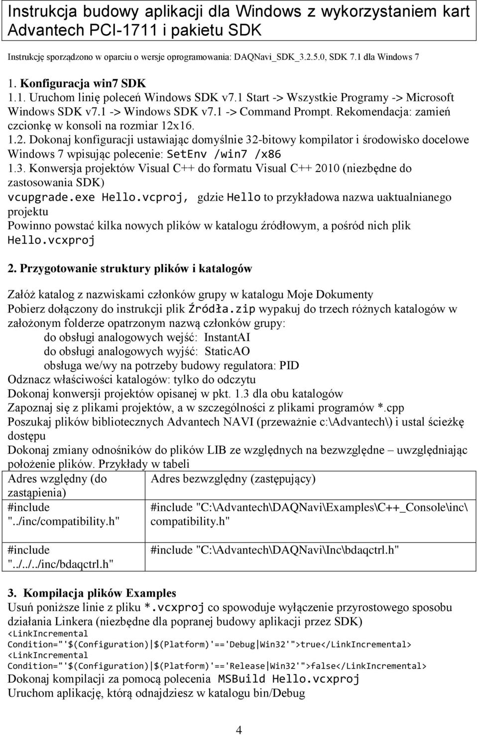 Rekomendacja: zamień czcionkę w konsoli na rozmiar 12x16. 1.2. Dokonaj konfiguracji ustawiając domyślnie 32