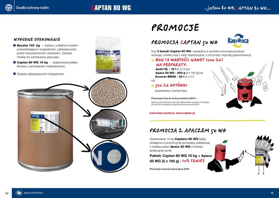 pl wpisując unikalny kod z karty rejestracyjnej, a otrzymasz nagrodę gwarantowaną: bon (o wartości Nawet 1000 zł) na preparaty: Asahi SL - 10 l (2 x 5 l) lub Apacz 50 WG - 800 g (8 x 100 g) lub