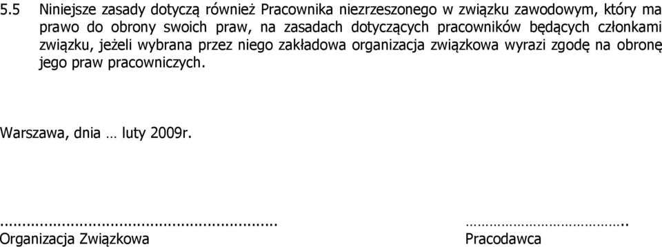związku, jeżeli wybrana przez niego zakładowa organizacja związkowa wyrazi zgodę na