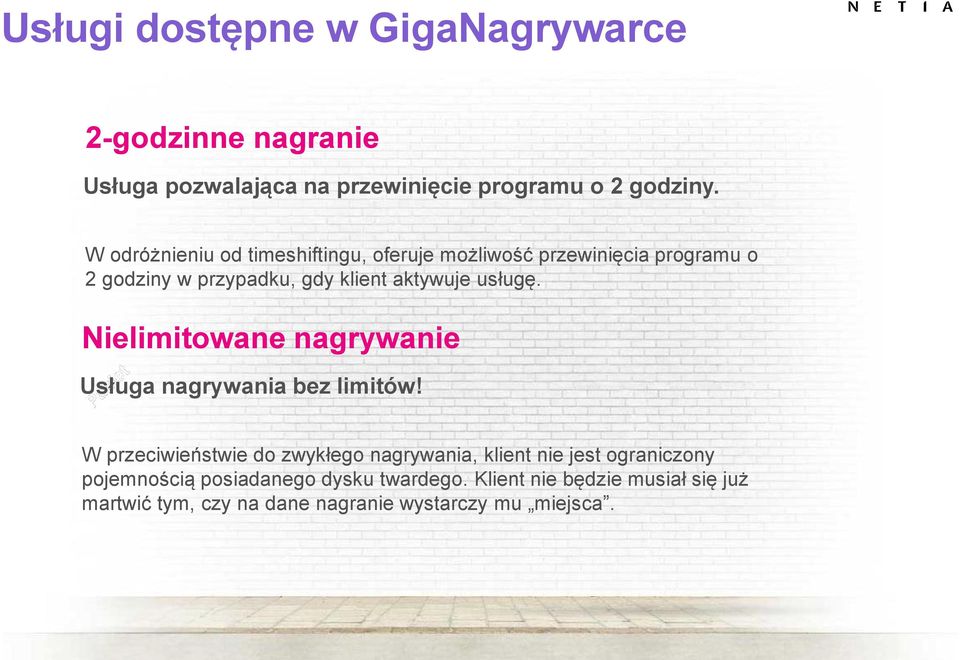 usługę. Nielimitowane nagrywanie Usługa nagrywania bez limitów!