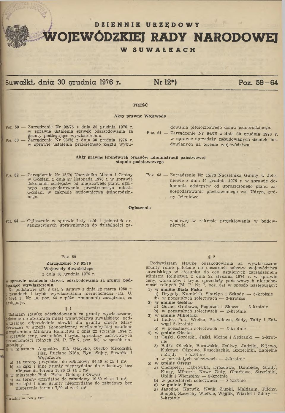 w spraw ie ustalenia przeciętnego kosztu w yb u dow ania pięcioizbow ego dom u jednorodzinego. Poz. 64 Zarządzenie Nr 94/76 z dnia 30 grudnia 1976 r.