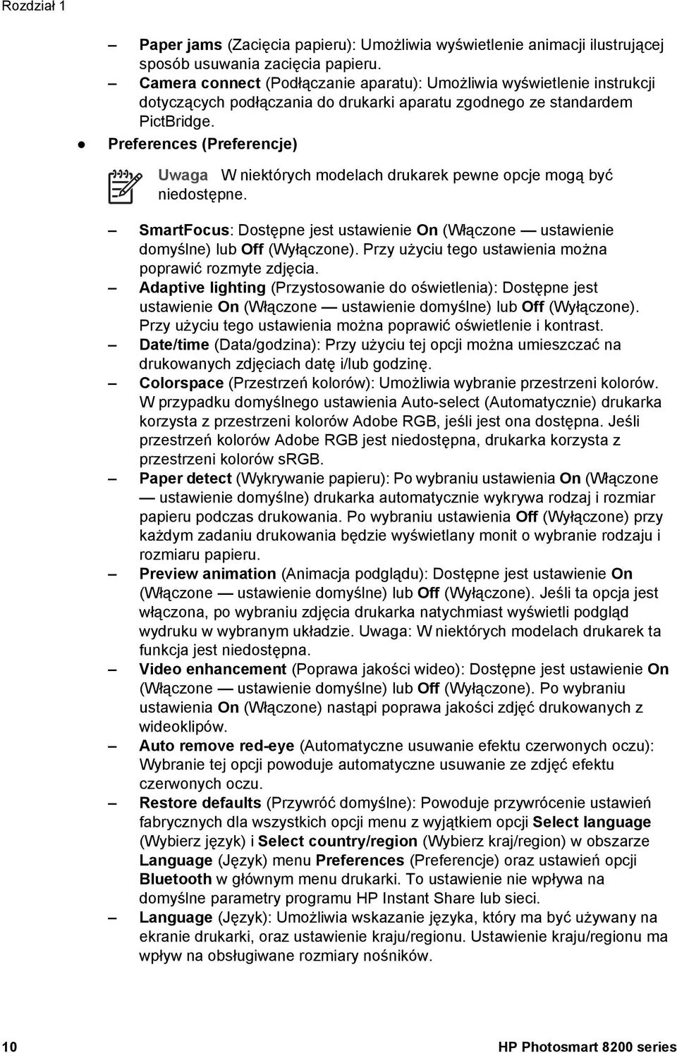 Preferences (Preferencje) Uwaga W niektórych modelach drukarek pewne opcje mogą być niedostępne. SmartFocus: Dostępne jest ustawienie On (Włączone ustawienie domyślne) lub Off (Wyłączone).