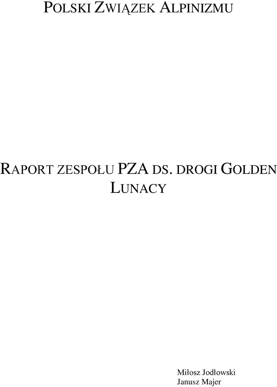 DROGI GOLDEN LUNACY