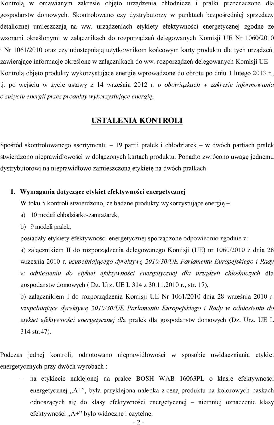 urządzeniach etykiety efektywności energetycznej zgodne ze wzorami określonymi w załącznikach do rozporządzeń delegowanych Komisji UE Nr 1060/2010 i Nr 1061/2010 oraz czy udostępniają użytkownikom