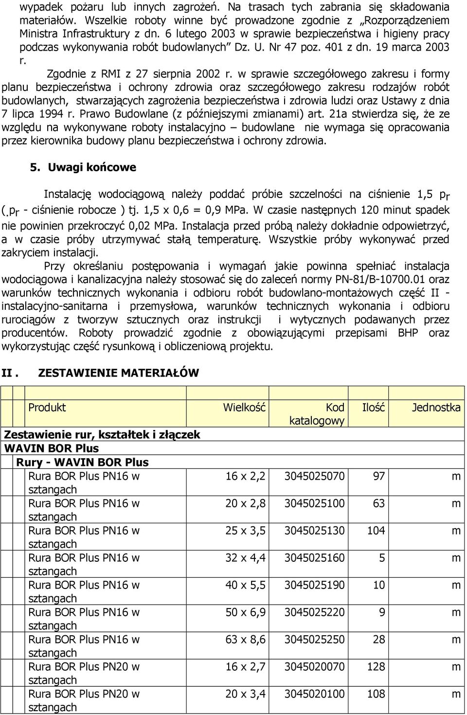 w sprawie szczegółowego zakresu i formy planu bezpieczeństwa i ochrony zdrowia oraz szczegółowego zakresu rodzajów robót budowlanych, stwarzających zagrożenia bezpieczeństwa i zdrowia ludzi oraz