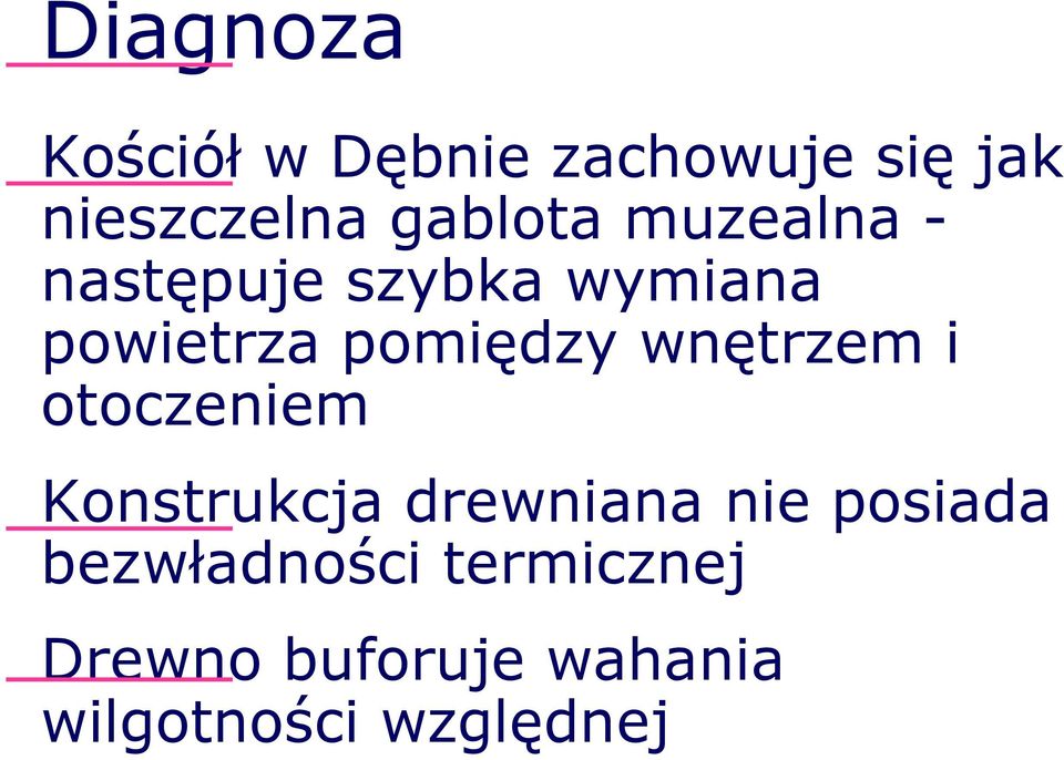 pomiędzy wnętrzem i otoczeniem Konstrukcja drewniana nie