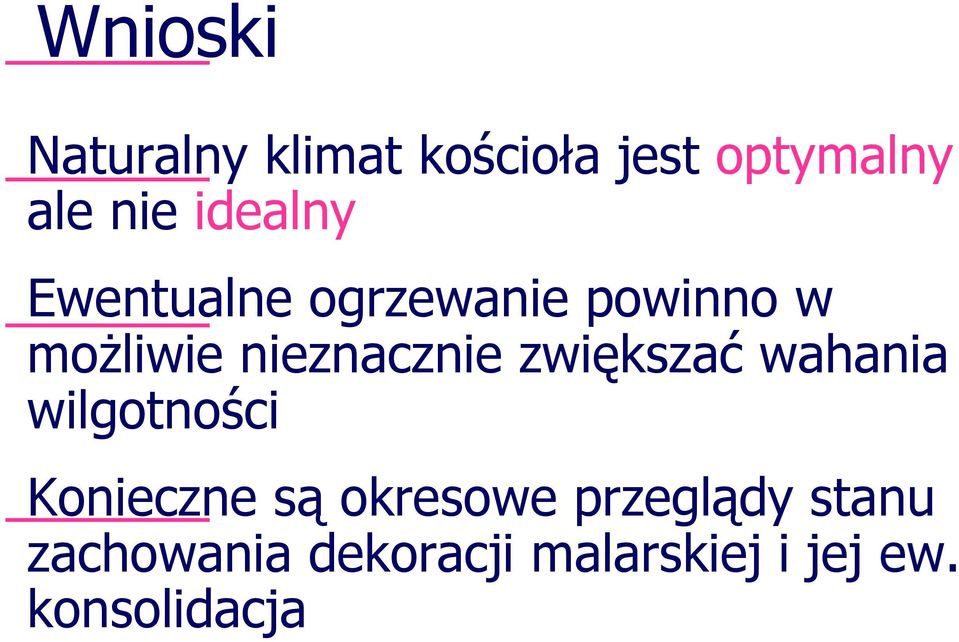 nieznacznie zwiększać wahania wilgotności Konieczne są