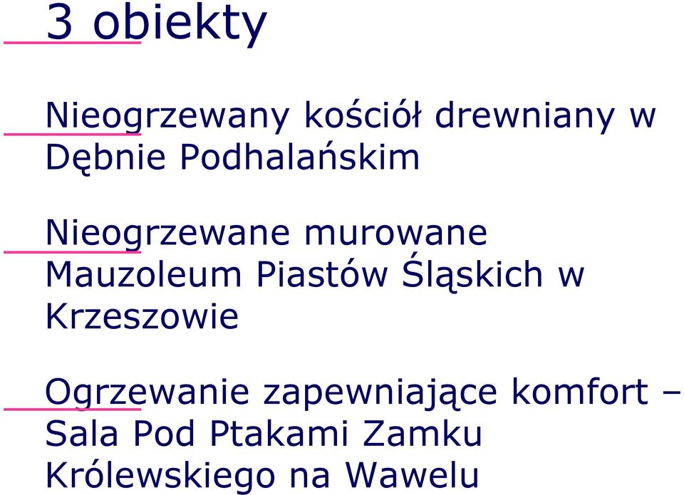 Piastów Śląskich w Krzeszowie Ogrzewanie