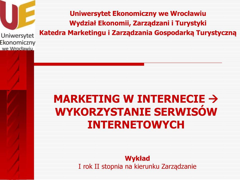 Gospodarką Turystyczną MARKETING W INTERNECIE WYKORZYSTANIE