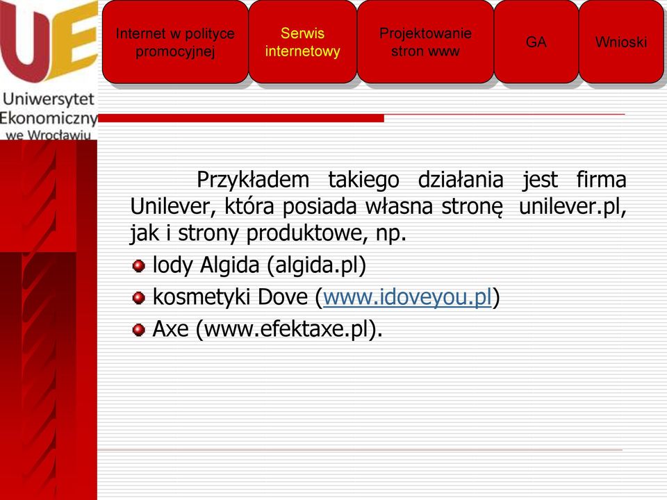 posiada własna stronę unilever.pl, jak i strony produktowe, np.