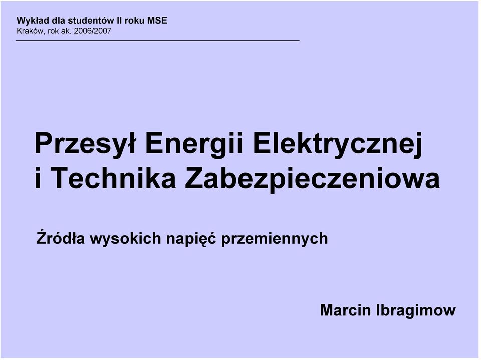 2006/2007 Przesył Energii Elektrycznej i