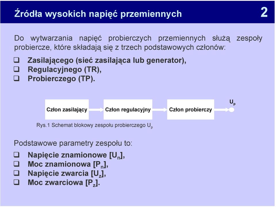 (TR), Probierczego (TP). Człon zasilający Człon regulacyjny Człon probierczy U p Rys.