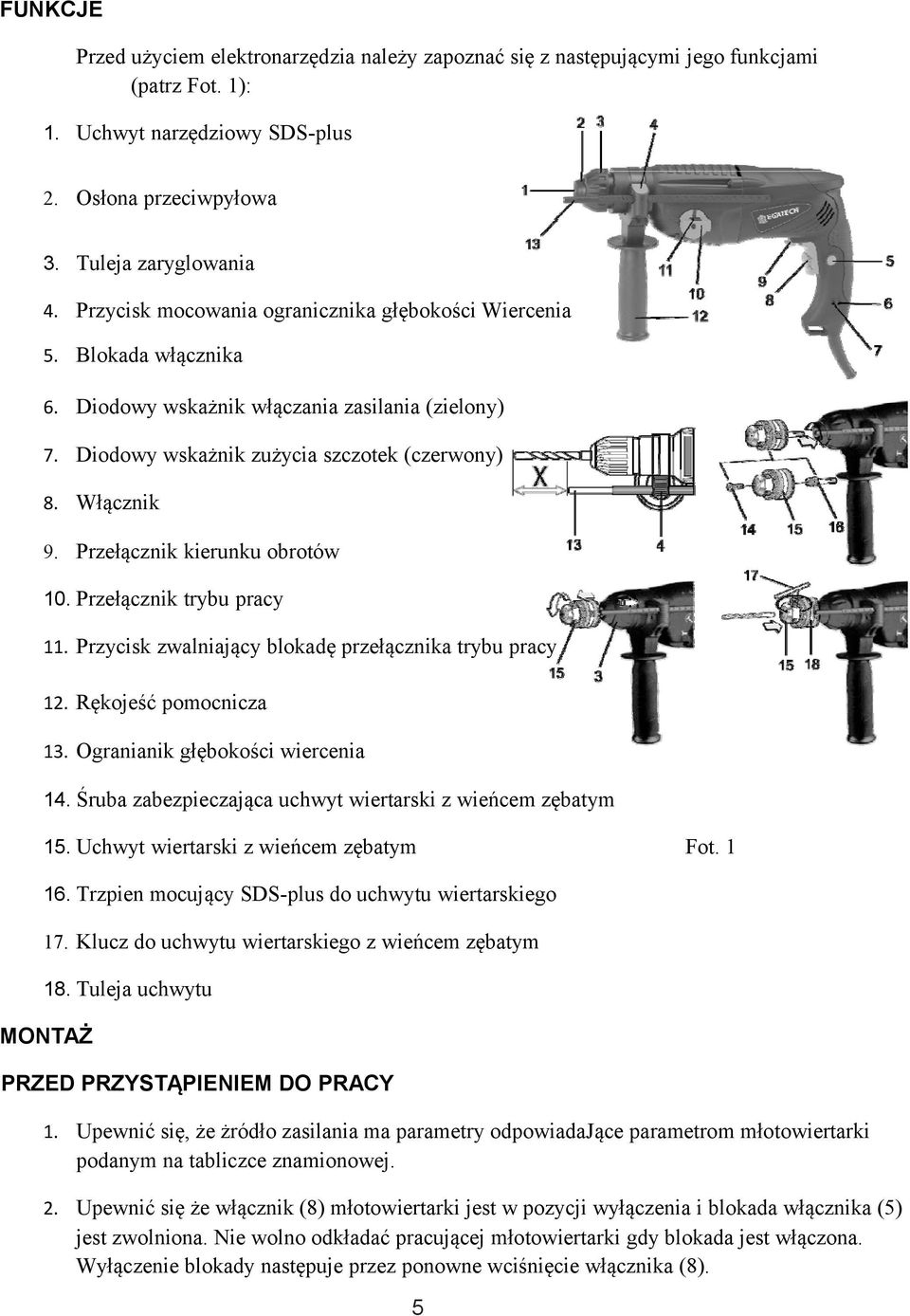 Przełącznik kierunku obrotów 10. Przełącznik trybu pracy 11. Przycisk zwalniający blokadę przełącznika trybu pracy 12. Rękojeść pomocnicza 13. Ogranianik głębokości wiercenia 14.