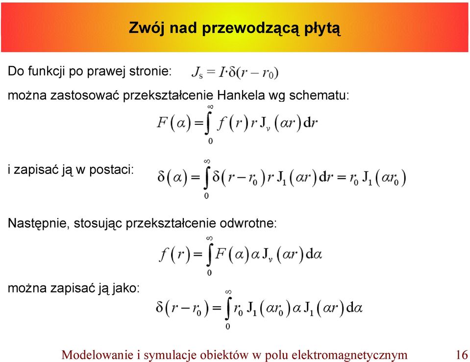 postaci: Następnie, stosując przekształcenie odwrotne: