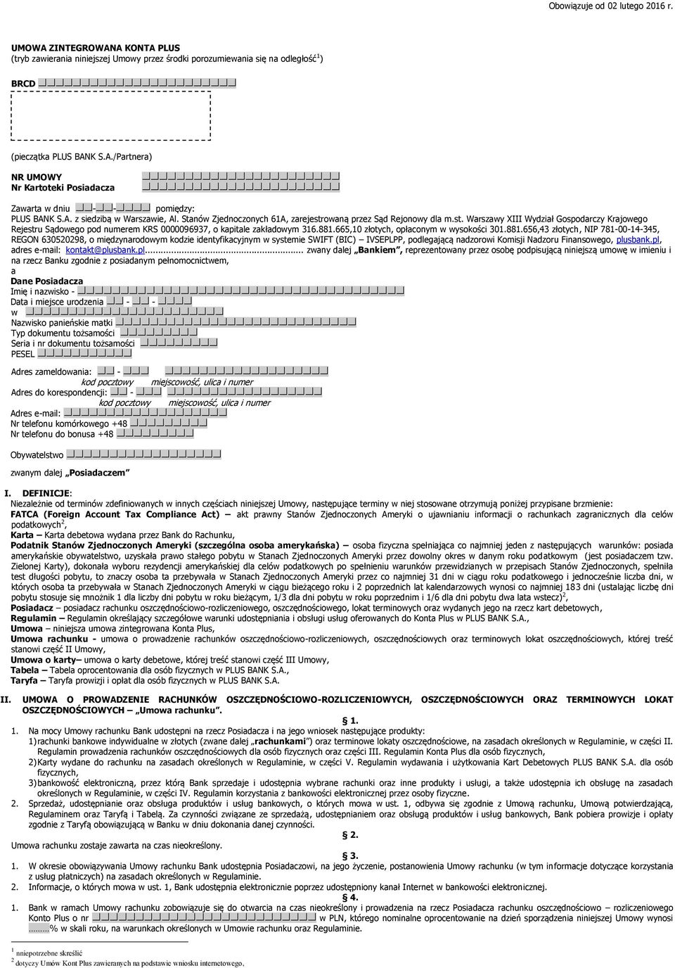 pomiędzy: z siedzibą w Warszawie, Al. Stanów Zjednoczonych 61A, zarejestrowaną przez Sąd Rejonowy dla m.st. Warszawy XIII Wydział Gospodarczy Krajowego Rejestru Sądowego pod numerem KRS 0000096937, o kapitale zakładowym 316.