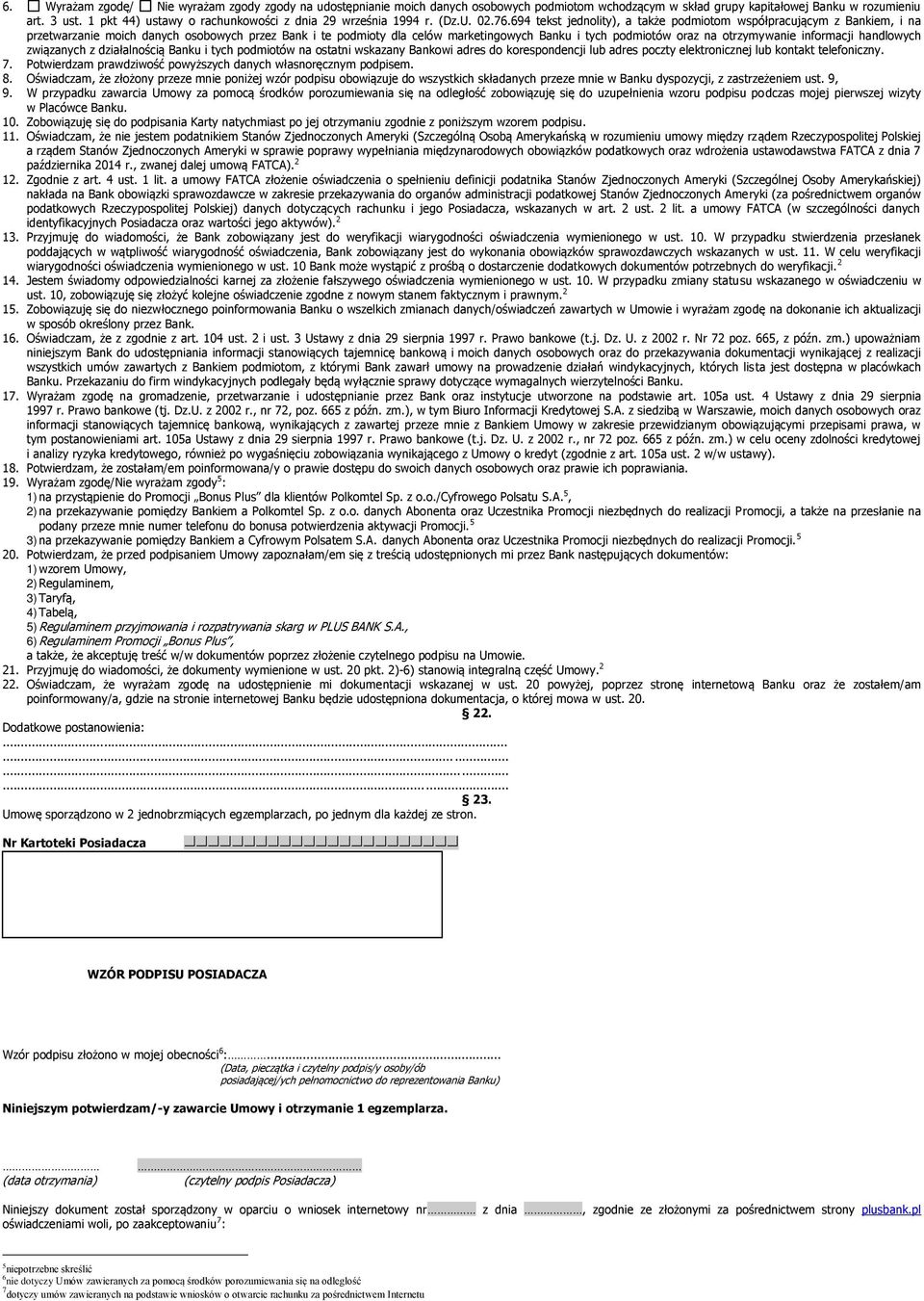 694 tekst jednolity), a także podmiotom współpracującym z Bankiem, i na przetwarzanie moich danych osobowych przez Bank i te podmioty dla celów marketingowych Banku i tych podmiotów oraz na