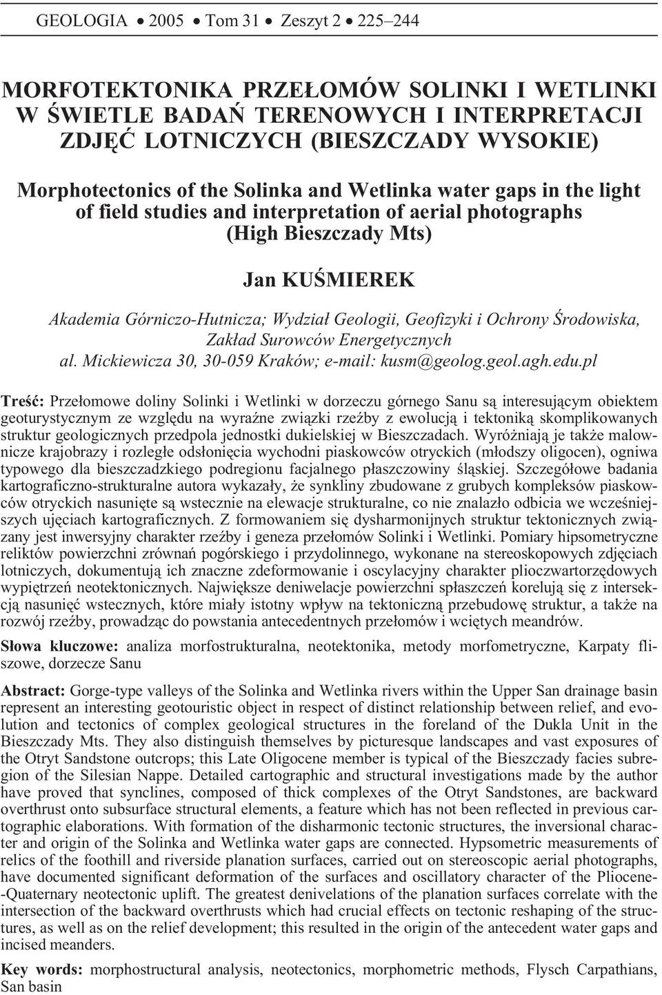 Œrodowiska, Zak³ad Surowców Energetycznych al. Mickiewicza 30, 30-059 Kraków; e-mail: kusm@geolog.geol.agh.edu.