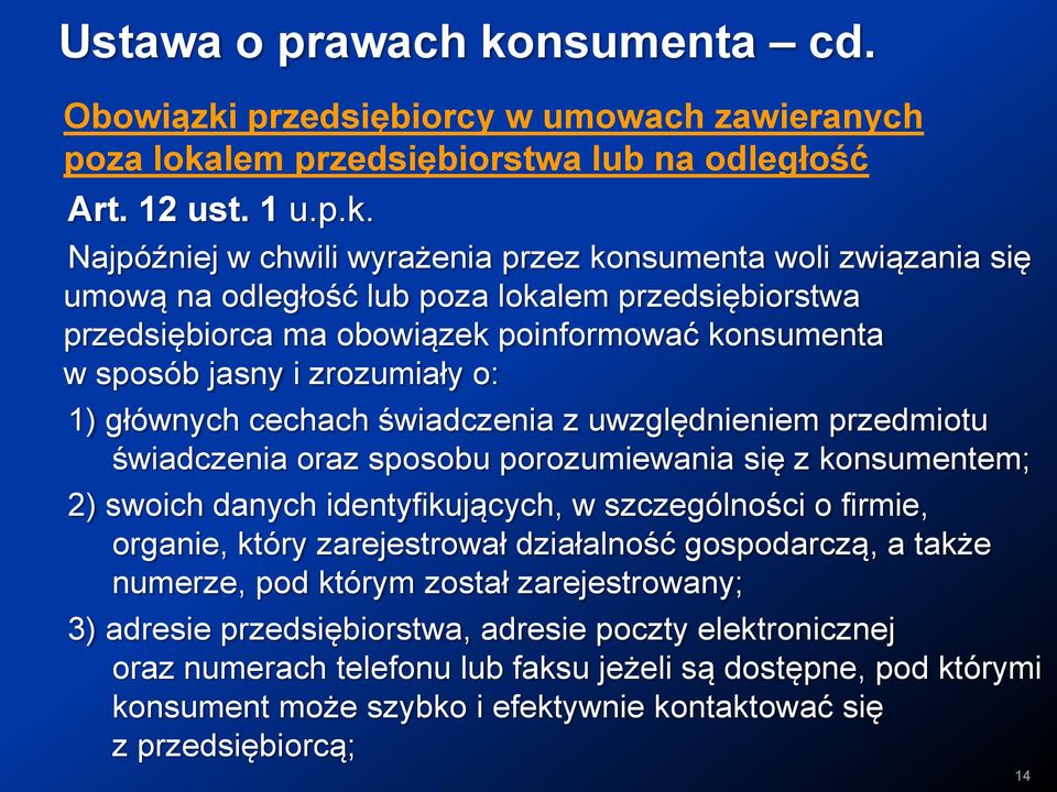 lem przedsiębiorstwa lub na odległość Art. 12 ust. 1 u.p.k.