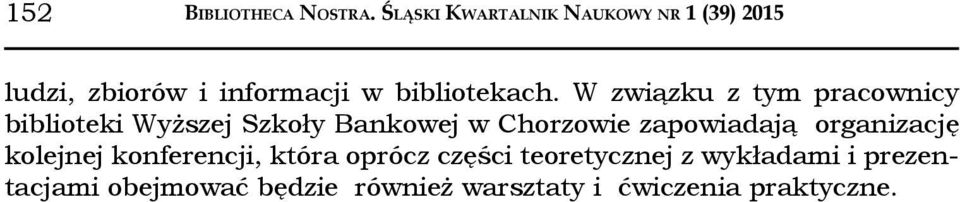 W związku z tym pracownicy biblioteki Wyższej Szkoły Bankowej w Chorzowie zapowiadają