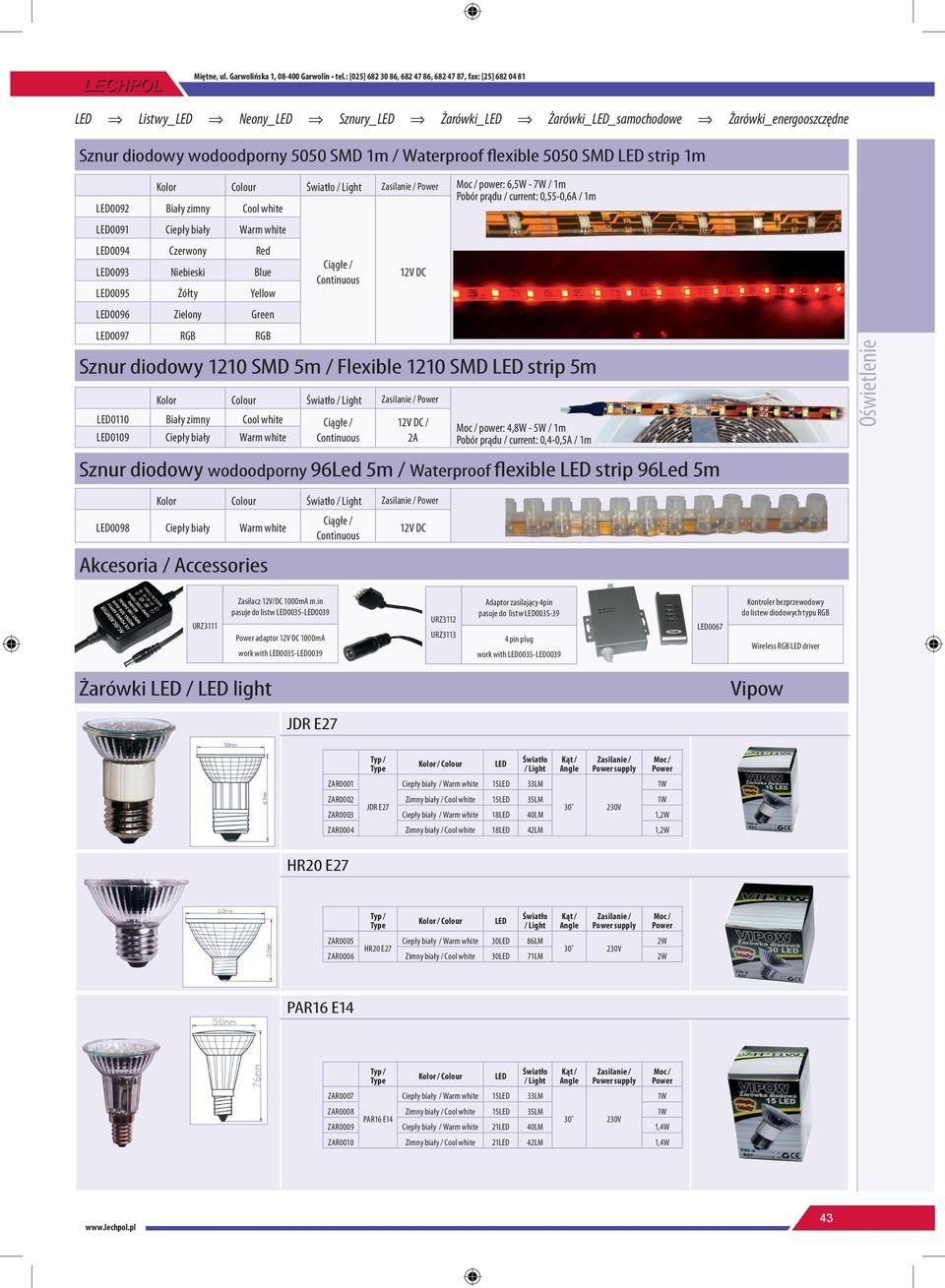 flexible 5050 SMD strip 1m 0092 zimny 0091 0094 0093 0095 0096 0097 power: 6,5W - 7W / 1m Pobór prądu / current: 0,55-0,6A / 1m Sznur diodowy 1210 SMD 5m / Flexible 1210 SMD strip 5m 0110 0109 zimny