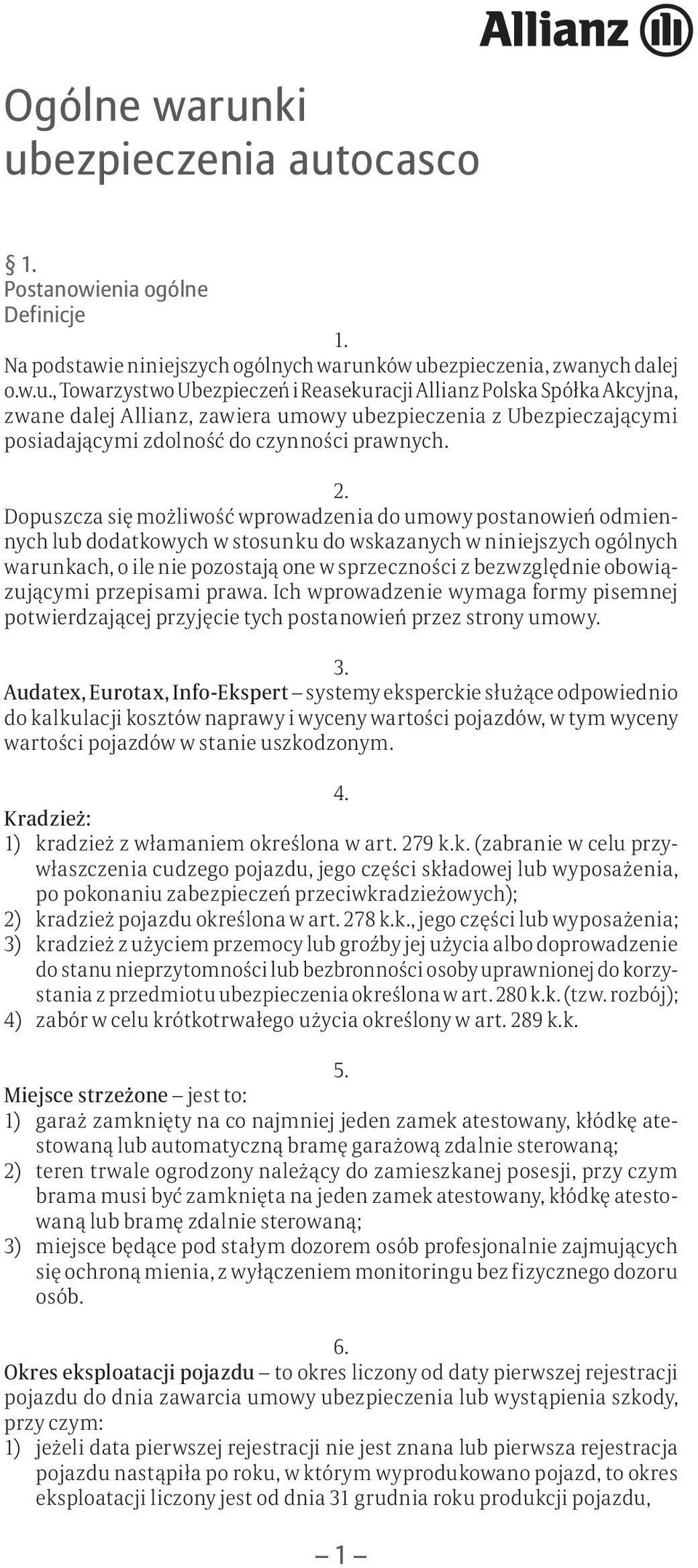 bezwzględnie obowiązującymi przepisami prawa. Ich wprowadzenie wymaga formy pisemnej potwierdzającej przyjęcie tych postanowień przez strony umowy. 3.