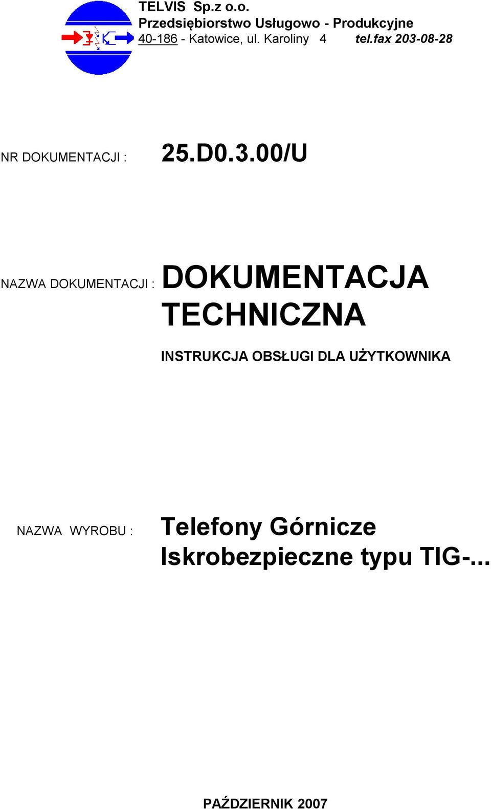 Karoliny 4 tel.fax 203-
