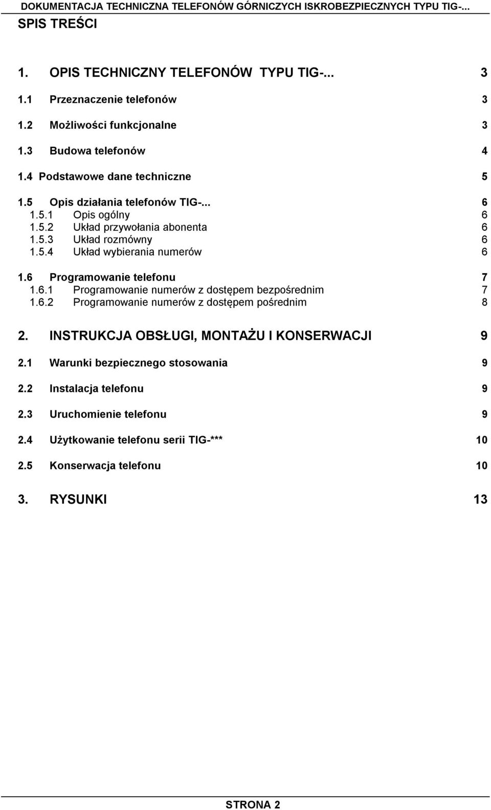 6 Programowanie telefonu 7 1.6.1 Programowanie numerów z dostępem bezpośrednim 7 1.6.2 Programowanie numerów z dostępem pośrednim 8 2.