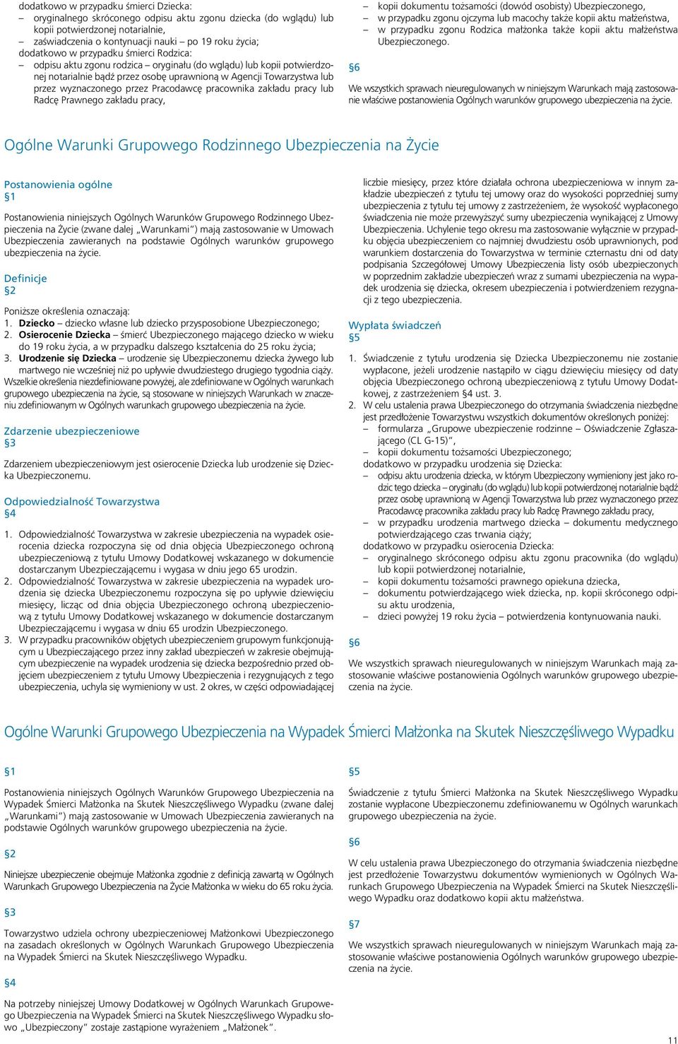 Pracodawcę pracownika zakładu pracy lub Radcę Prawnego zakładu pracy, kopii dokumentu tożsamości (dowód osobisty) Ubezpieczonego, w przypadku zgonu ojczyma lub macochy także kopii aktu małżeństwa, w