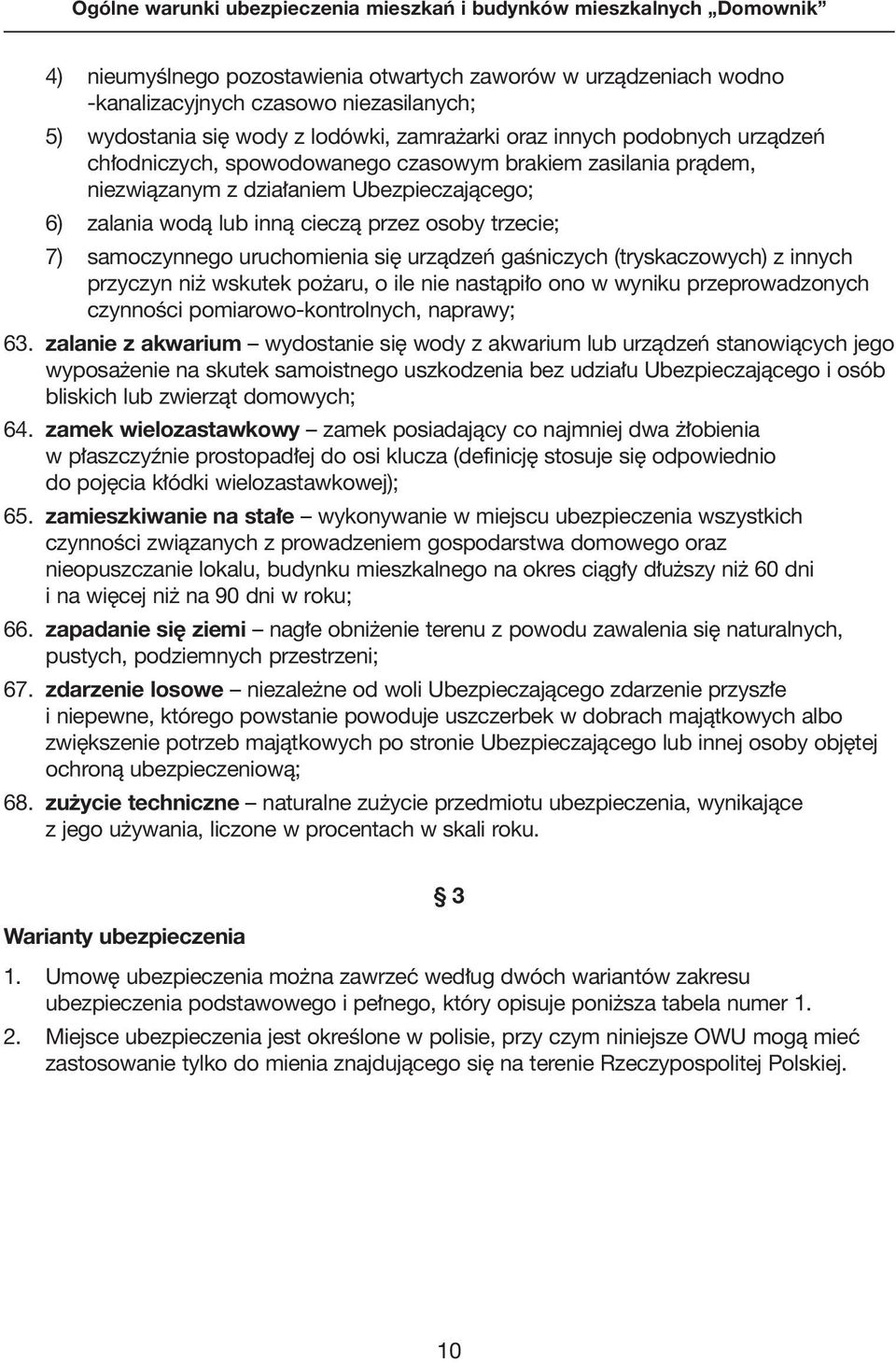 (tryskaczowych) z innych przyczyn ni wskutek po aru, o ile nie nastàpi o ono w wyniku przeprowadzonych czynnoêci pomiarowo-kontrolnych, naprawy; 63.