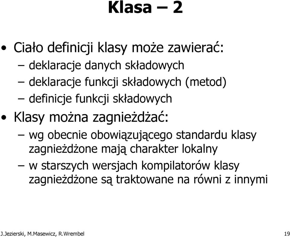 obowiązującego standardu klasy zagnieżdżone mają charakter lokalny w starszych wersjach