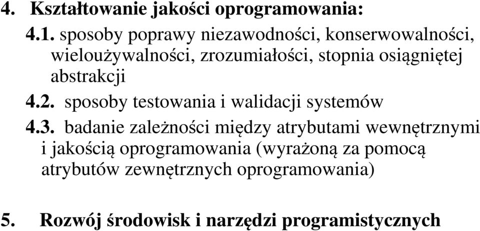 osiągniętej abstrakcji 4.2. sposoby testowania i walidacji systemów 4.3.