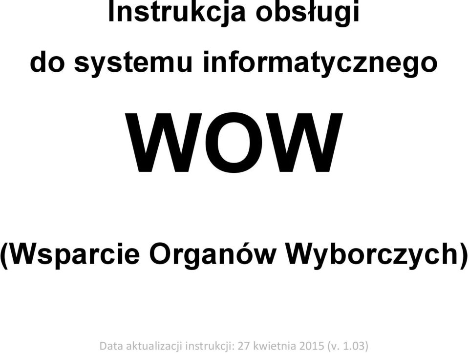 Organów Wyborczych) Data